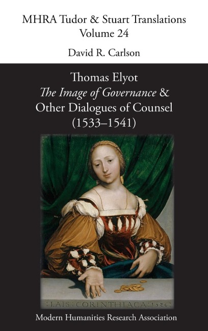 The Image of Governance: and Other Dialogues of Counsel (1533-1541)