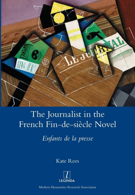 The Journalist in the French Fin-de-siècle Novel: Enfants de la presse