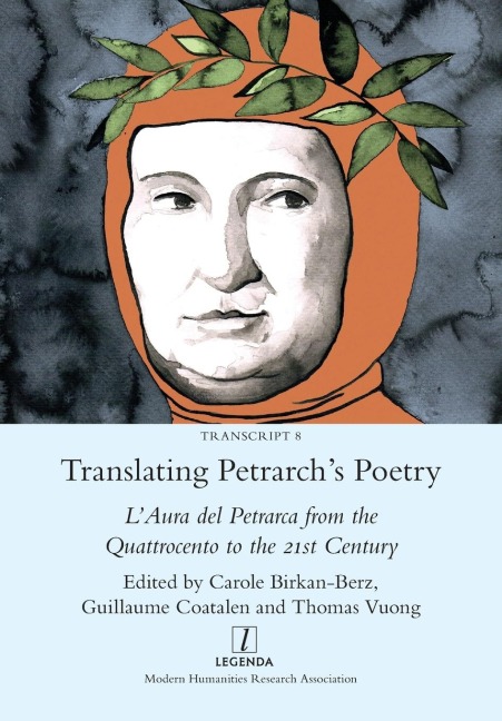Translating Petrarchs Poetry: LAura del Petrarca from the Quattrocento to the 21st Century