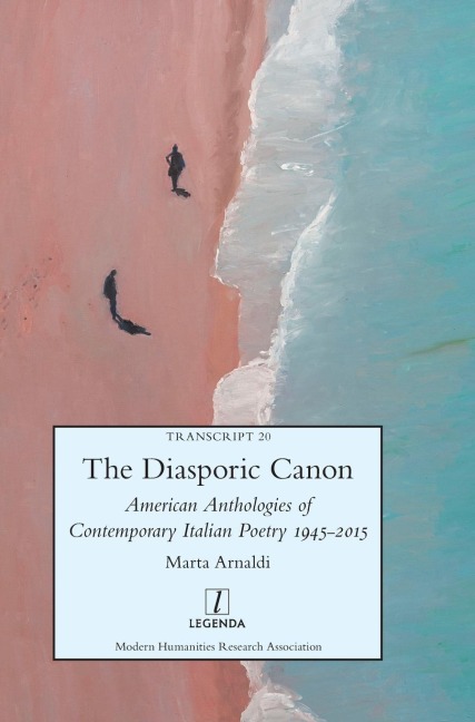 The Diasporic Canon: American Anthologies of Contemporary Italian Poetry 1945-2015
