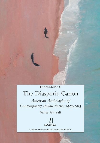 The Diasporic Canon: American Anthologies of Contemporary Italian Poetry 1945-2015