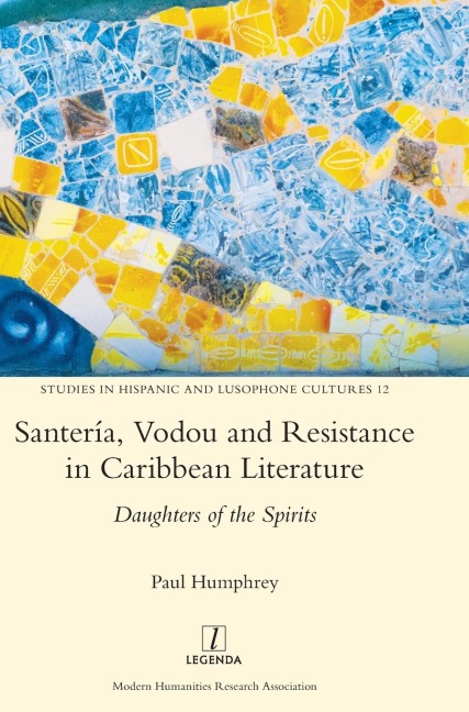 Santería, Vodou and Resistance in Caribbean Literature: Daughters of the Spirits