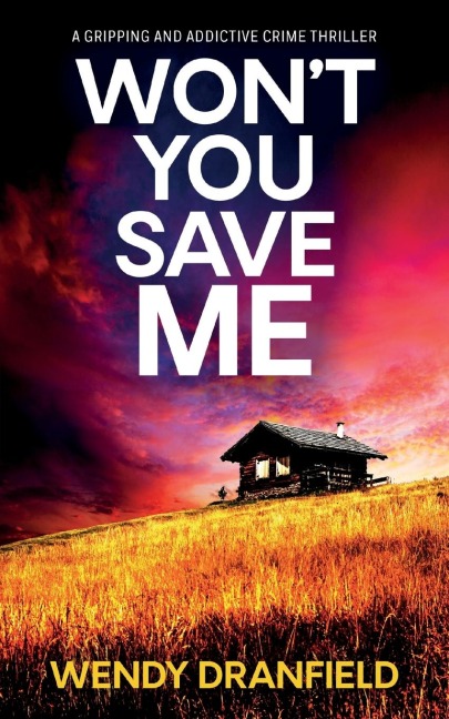 Wont You Save Me: An absolutely gripping and addictive crime thriller