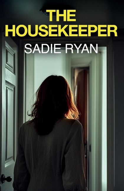The Housekeeper: A totally addictive psychological thriller with a shocking final twist