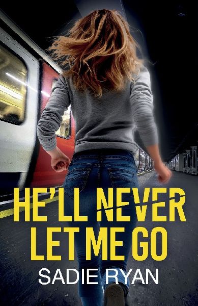 Hell Never Let Me Go: A totally addictive psychological thriller with a shocking final twist