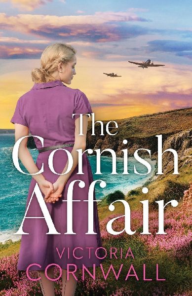 The Cornish Affair: An utterly compelling and completely unputdownable heartwarming WW2 historical romance