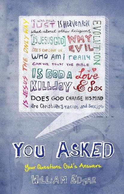 You Asked: Your Questions. Gods Answers.