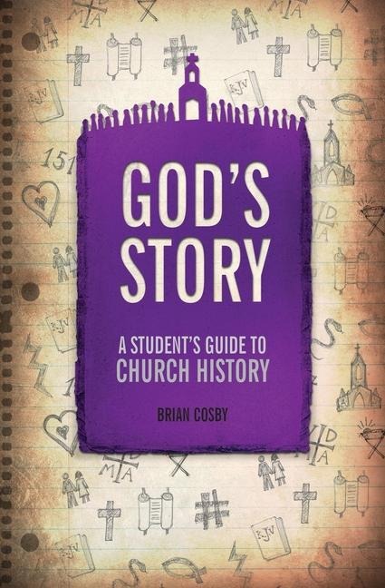 Gods Story: A Students Guide to Church History