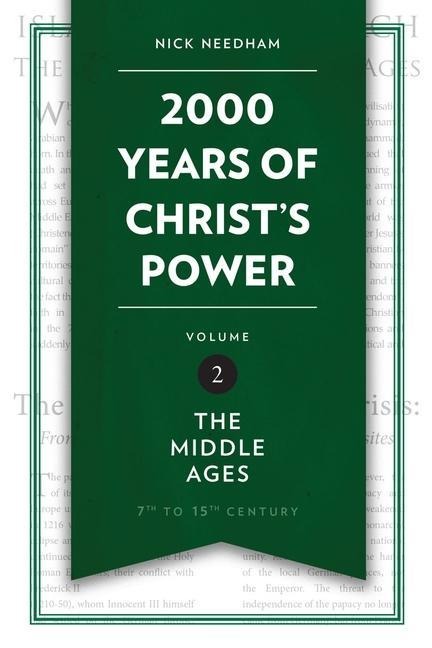 2,000 Years of Christs Power Vol. 2: The Middle Ages