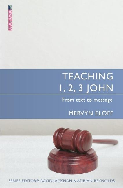Teaching 1, 2, 3 John: From Text to Message