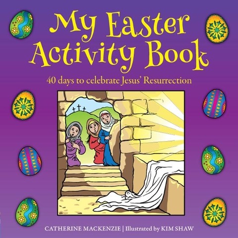 My Easter Activity Book: 40 Days to Celebrate Jesus Resurrection