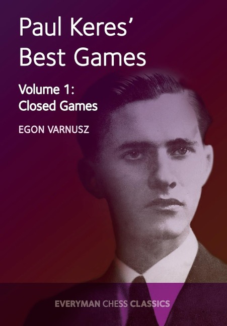 Paul Keres Best Games Vol 1: Closed Games