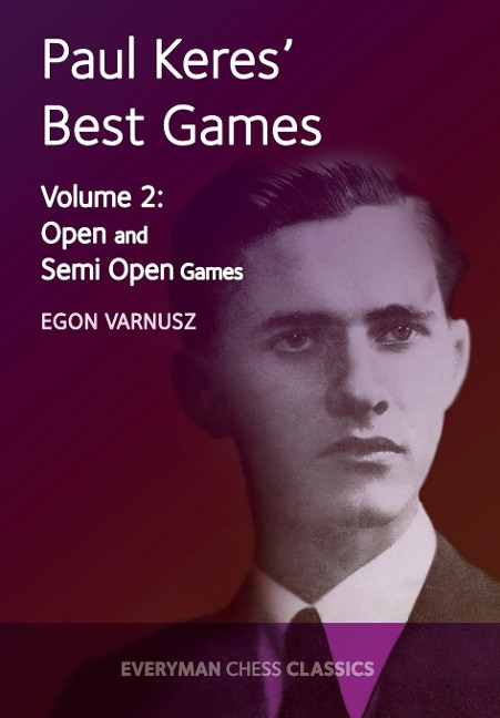Paul Keres Best Games Vol 2: Open and Semi Open Games