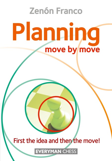 Planning: Move by Move - First the idea and then the move!