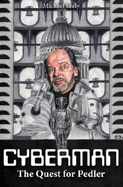 Cybermen - The Quest for Pedler: The Biography of Kit Pedler