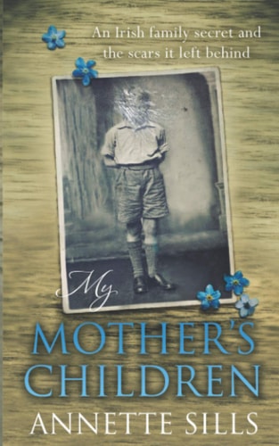 My Mother's Children An Irish Family Secret and the Scars It Left Behind