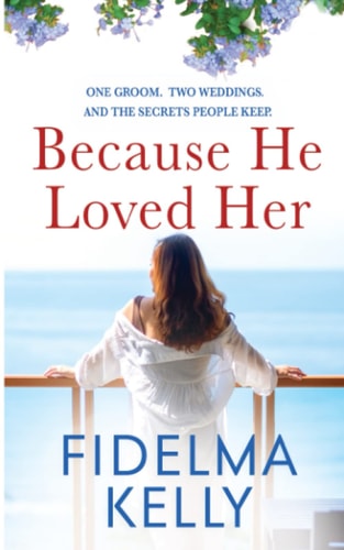 Because He Loved Her A Contemporary Family Drama about Love, Forgiveness and Fresh Starts.