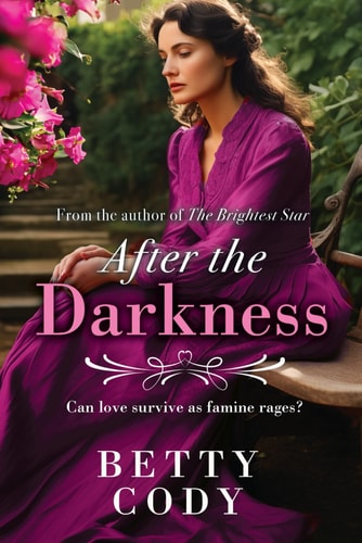 After the Darkness Love, Loss, and Resilience in Ireland's Darkest Hour