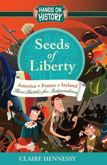 Seeds Of Liberty: Three Battles For Independence