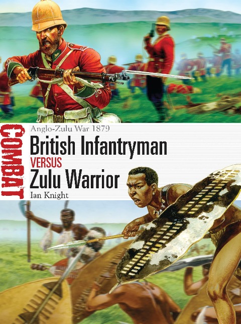 British Infantryman Vs Zulu Warrior: Anglo-Zulu War 1879