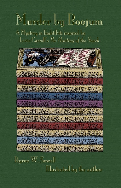 Murder by Boojum: A Mystery in Eight Fits Inspired by Lewis Carrolls the Hunting of the Snark