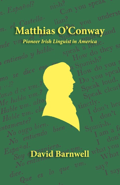 Matthias OConway: Pioneer Irish Linguist in America