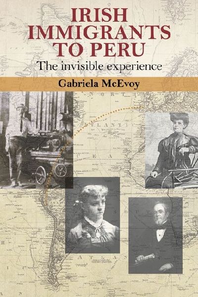 Irish Immigrants to Peru: The Invisible Experience
