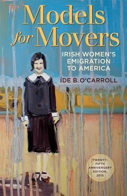 Models for Movers: Irish Womens Emigration to America