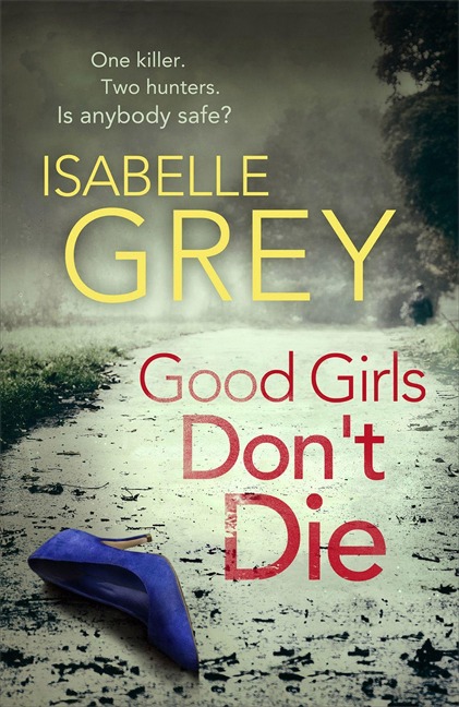 Good Girls Dont Die: a gripping serial killer thriller with jaw-dropping twists