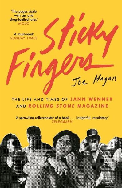 Sticky Fingers: The Life and Times of Jann Wenner and Rolling Stone Magazine