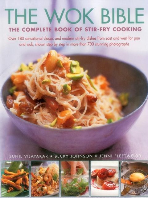 The Wok Bible: The Complete Book of Stir-Fry Cooking