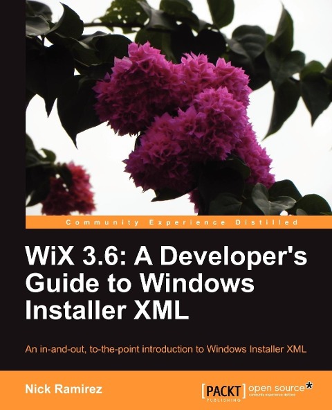 Wix 3.6: A Developers Guide to Windows Installer XML