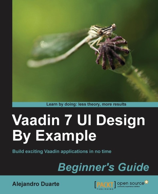 Vaadin 7 Ui Design by Example: Beginners Guide