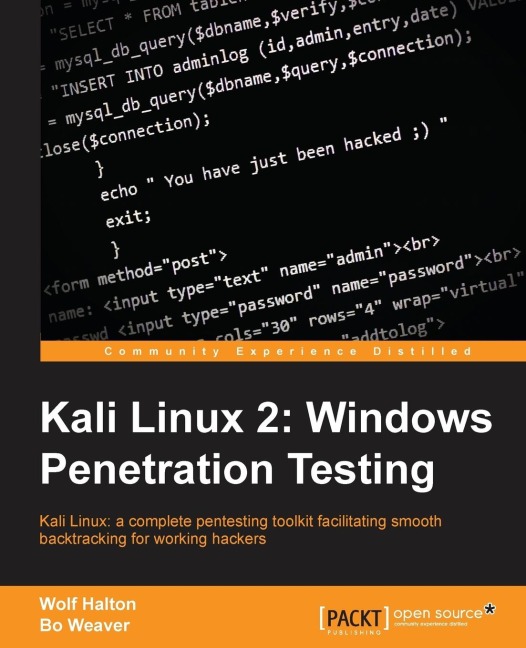 Kali Linux 2: Windows Penetration Testing: Kali Linux: a complete pentesting toolkit facilitating smooth backtracking for working hackers