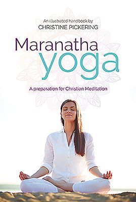 Maranatha Yoga: A Preparation for Christian Meditation