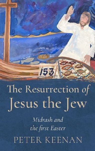 The Resurrection of Jesus the Jew