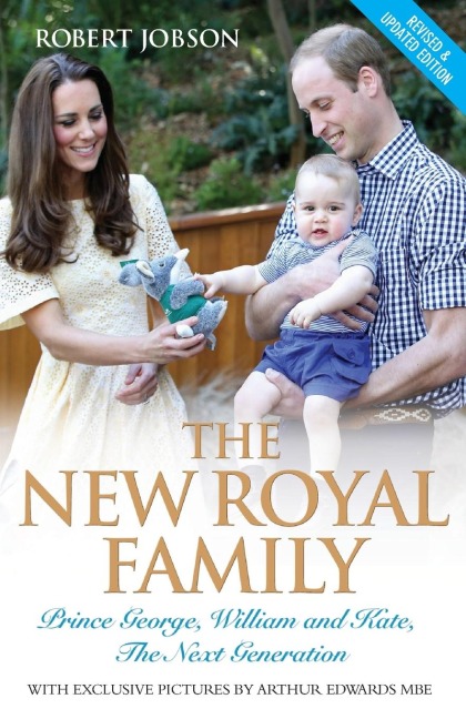 The New Royal Family - Prince George, William and Kate: The Next Generation
