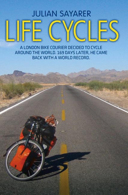 Life Cycles - A London bike courier decided to cycle around the world. 169 days later, he came back with a world record.