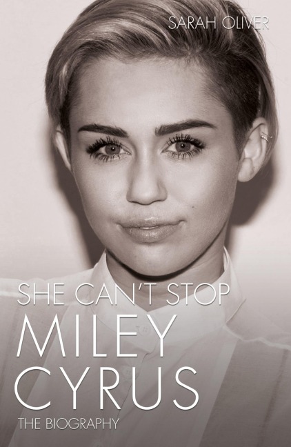 She Cant Stop - Miley Cyrus: The Biography