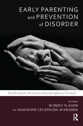 Early Parenting and Prevention of Disorder: Psychoanalytic Research at Interdisciplinary Frontiers
