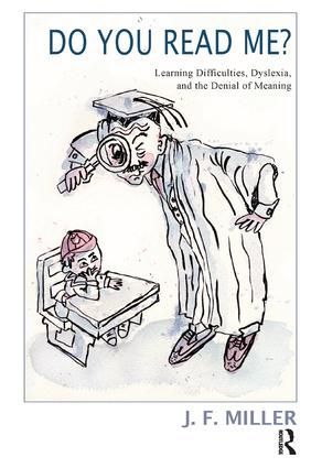 Do You Read Me?: Learning Difficulties, Dyslexia and the Denial of Meaning