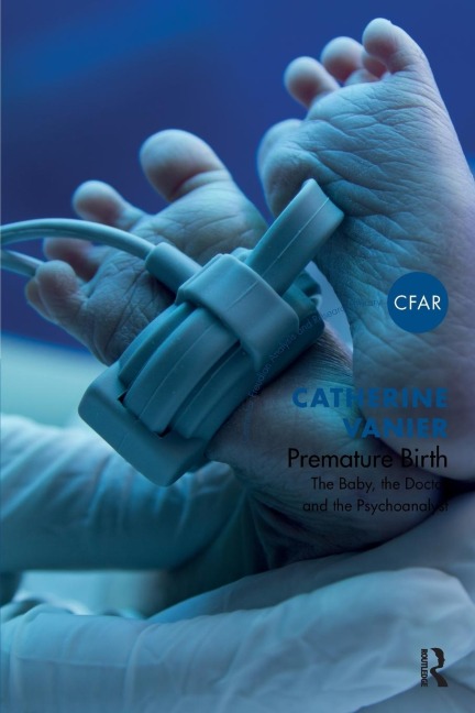 Premature Birth: The Baby, the Doctor and the Psychoanalyst