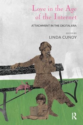 Love in the Age of the Internet: Attachment in the Digital Era