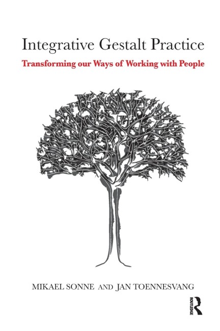 Integrative Gestalt Practice: Transforming our Ways of Working with People