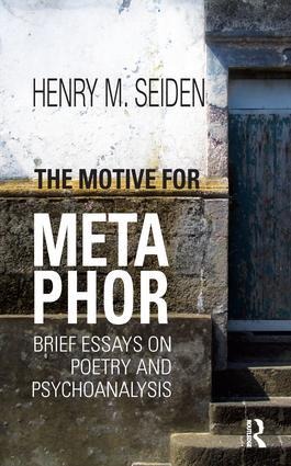 The Motive for Metaphor: Brief Essays on Poetry and Psychoanalysis