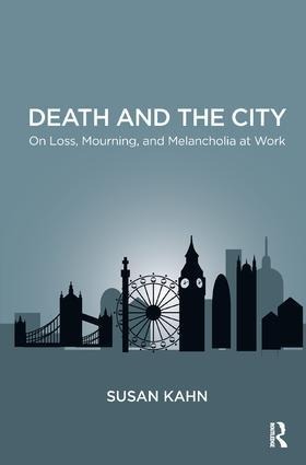 Death and the City: On Loss, Mourning, and Melancholia at Work