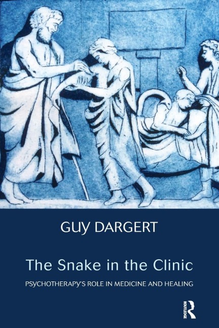 The Snake in the Clinic: Psychotherapys Role in Medicine and Healing
