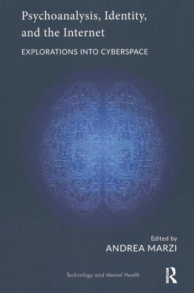 Psychoanalysis, Identity, and the Internet: Explorations Into Cyberspace