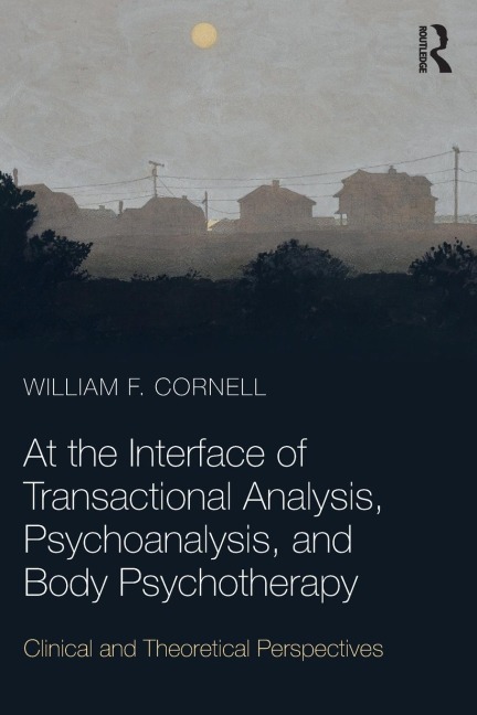 At the Interface of Transactional Analysis, Psychoanalysis, and Body Psychotherapy: Clinical and Theoretical Perspectives