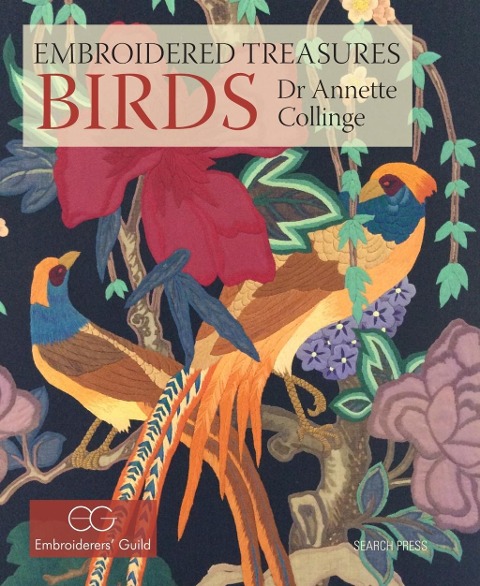 Embroidered Treasures: Birds: Exquisite Needlework of the Embroiderers Guild Collection